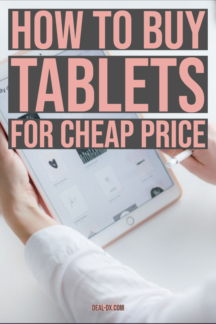 How to Buy Tablets for Cheap Price